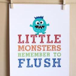 Little Monsters Remember to Flush, 8x10 - BOY
