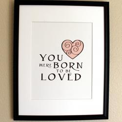 You Were Born to be Loved, 8x10
